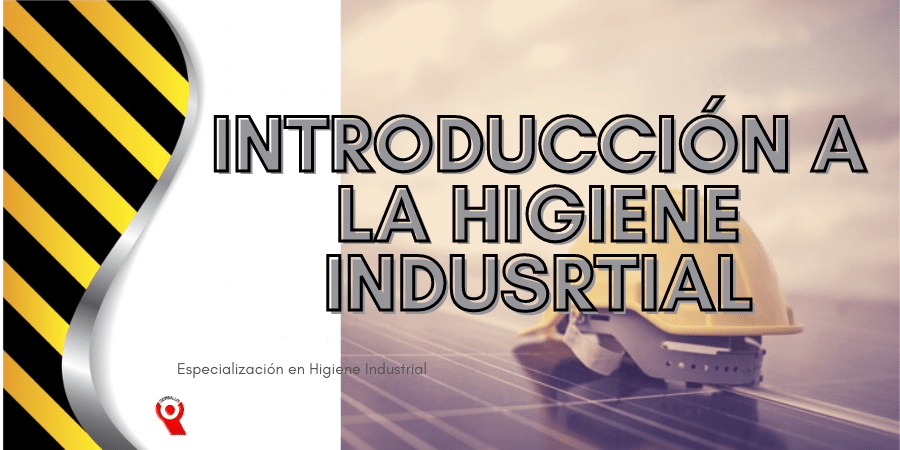 INTRODUCCIÓN A LA HIGIENE INDUSTRIAL