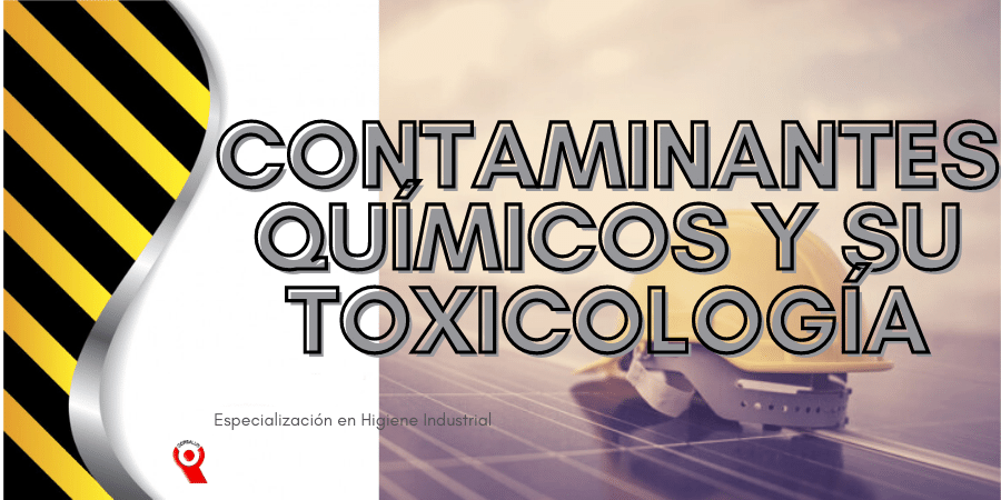 CONTAMINANTES QUÍMICOS Y SU TOXICOLOGÍA