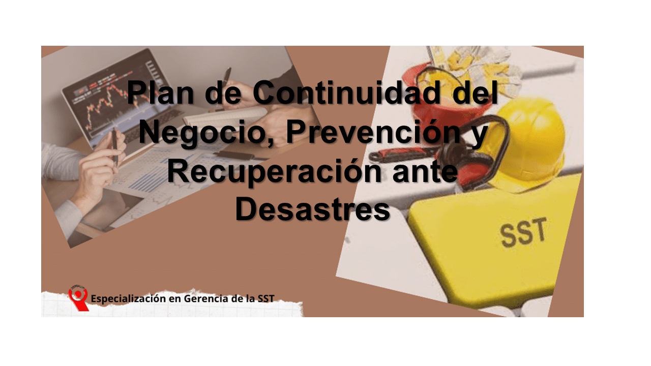 PLAN DE CONTINUIDAD DEL NEGOCIO, PREVENCIÓN Y RECUPERACIÓN ANTE DESASTRES